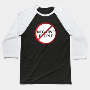 Negative People Do Not Enter Baseball T-Shirt